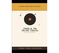 1960s & 70s Music Trivia: Large Print Edition: 50 Fun Questions About the Songs and Artists You Grew Up With