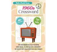 1960s Crossword: Fun Crossword Puzzles Featuring 1960s Music, TV, Pop Culture & Memories - 60 Puzzles with Solutions (6x9 Inch Format)