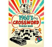 1960's Crossword Puzzle Book: Fun And Challenging Vintage Crossword Puzzles For Adults And Seniors