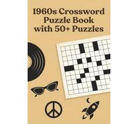1960s Crossword Puzzle Book with 50+ Puzzles: Explore 1960s History & Pop Culture | Learn, Relax, Focus | 6 x 9 Inches | 120 Pages | 50+ Puzzles | Solutions Included