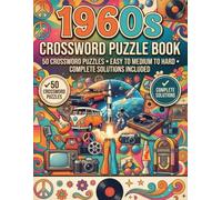 1960s Crossword Puzzles: 50 Crossword Puzzles with Solutions | Easy, Medium and Hard Levels | Fun 1960s Trivia & Word Challenges for Adults & Seniors