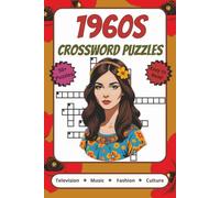 1960s Crossword Puzzles: Crossword Puzzles with Easy to Read Print about 1960s Television, 1960s Music, 1960s Fashion and More | 6x9 inches, 120 pages ... Gift for Vacations, Holidays and Relaxation