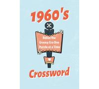 1960's Crossword: Retro Crossword Puzzles for Baby Boomers & Oldies Fans | Easy-to-Read Print | 6x9 inches | 50+ Puzzles for Vacations, Holidays & Relaxation