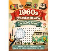 1960s Decade in Review - Word Search & Crossword Collection: A Nostalgic Activity Book for Adults including 113 Large-Print Themed Puzzles, Annual ... 2,400 Period-Accurate Terms (Years in Review)