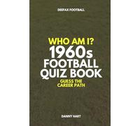 1960s Football Quiz Book - Who Am I? Guess The Career Path: Football Trivia, England Legends & International Stars (Who Am I? Guess The Career Path: Football Quiz Questions)