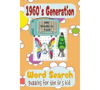 1960's Generation Word Search Puzzle Book: Word Search Book about 1960's Generation Puzzles for the 60's Kids 495 Words To Find!