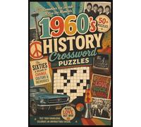 1960's History Crosswords Puzzles: 50+ The Sixties A decade of Change, Culture and Memories