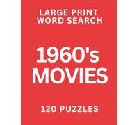 1960s Movies Large Print Word Search for Seniors: 120 Easy Puzzles with Big Letters: Nostalgic Puzzles Celebrating the Golden Age of Cinema