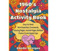 1960's Nostalgia Activity Book: Easy-to-Read Word Searches, Crosswords, Coloring Pages, Journal Pages, Multiple Choice Trivia & Match Ups (Nostalgic Puzzles and Activity Books by Decade)