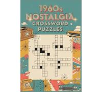 1960s Nostalgia Crossword Puzzles: 60 Large Print Crossword Puzzles for Adults & Seniors - 1960s Lifestyle & Memory Themes - With Solutions