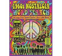 1960s Nostalgia Word Search: 102 Large Print Themed Puzzles for Adults and Seniors | Hippies, Moon Landing, Civil Rights, Rock and Roll and Groovy ... Solutions Included (The Nostalgia Collection)