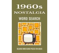 1960s Nostalgia Word Search Puzzle Book for Adults: Retro-Inspired Puzzles Celebrating Everyday Life, Culture, and Memories of the 1960s