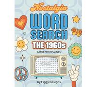 1960s Nostalgia Word Search Puzzles - Large Print: 1960s-Themed Puzzles Featuring Music, TV, Movies, Food, Fashion, School, News Headlines, and Pop Culture