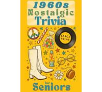 1960s Nostalgic Trivia For Seniors: Large Print 300 Fun Multiple-Choice Questions on Music, Movies, TV, Sports, Fashion & Pop Culture & even Candy of the 60s. (Baby Boomer Trivia Series)