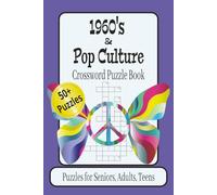 1960's & Pop Culture Crossword Puzzle Book: Crossword Puzzles with Easy to Read Print all about the 1960's & Pop Culture / 6x9 inches, 120 pages / 50+ ... for Vacations, Holidays, and Relaxation