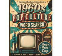 1960s Pop Culture Word Search: 100 Large Print Puzzles Celebrating Television, Music, Movies, Fashion, Trends, and Iconic Memories from the Swinging Sixties