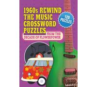 1960s Rewind The Music Crossword: Nostalgic Puzzles from the Decade of Flower Power with 120 Easy to Read Print about 1960s Music including Bands, ... Nostalgic Puzzles from the Decades 1960-1990)
