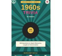 1960s Trivia for Seniors: 345 Questions to Spark Memories, Laughs, and Conversation (Decade Trivia for Seniors)