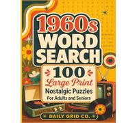 1960s Word Search: 100 Large Print Nostalgic Puzzles for Adults and Seniors (Nostalgic Decades Puzzle Books)
