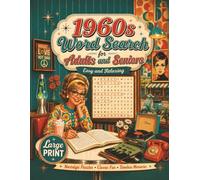 1960s Word Search for Adults and Seniors: Large Print Retro Word Find Puzzles Filled with Sixties Memories, Music, TV, Fashion, Food, Cars, Space Race, and Flower Power