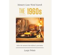 1960s Word Search for Seniors: Large Print 1960s Word Search for Seniors: Nostalgic Puzzles Featuring Music, TV, Fashion, Family Life, Classic Cars, and More