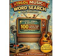1960s Word Search for Seniors: Large Print Music Puzzles with Classic Songs & Artists: 100 Extra-Large Print Puzzles Featuring Classic 1960s Music ... & Seniors (Golden Age Word Search Series)