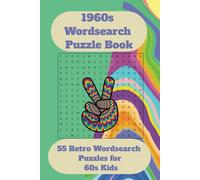 1960s Wordsearch Puzzle Book: Retro wordsearches with easy to read print about the nostalgic 1960s / 6x9 Inches, 110 pages / 55 puzzles....gifts for holidays, vacations and free time