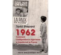 1962 Comment l'indépendance algérienne a transformé la France