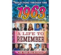 1963 in Focus: A Life to Remember - The Year You Were Born Book: A nostalgic gift packed with trivia, brain games, and events to celebrate birthdays, milestones, and memories