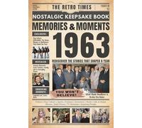 1963 Memories and Moments - Happy Birthday To You: The Retro Times Bringing Yesterday Back to Life - Gift idea for birthdays and anniversaries For Grandparents, Parents, Friends, and Loved ones