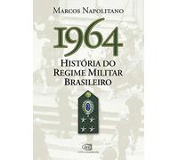 1964. História do Regime Militar Brasileiro (Em Portuguese do Brasil)