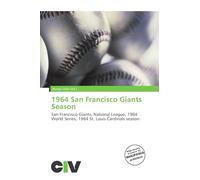 1964 San Francisco Giants Season: San Francisco Giants, National League, 1964 World Series, 1964 St. Louis Cardinals season