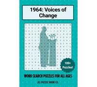 1964: Voices of Change Word Search Puzzle Book: Step back in time with 100+ puzzles exploring the people, events, and breakthroughs that shaped the world. (Back in Time: Word Searches by Year)