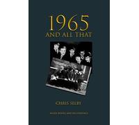 1965 and all that . . . .: ONE YEAR IN THE PRE-HISTORY OF THE GROUPS THAT CAME BEFORE SLADE (NOIZE SLADE BOOKS)