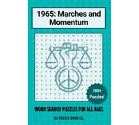 1965: Marches and Momentum Word Search Puzzle Book: 100+ Word Search Puzzles Exploring the Headlines, Culture, and Turning Points of 1965 (Back in Time: Word Searches by Year)