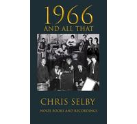 1966 And All That: ONE YEAR IN THE PRE-HISTORY OF THE GROUPS THAT CAME BEFORE SLADE . . . . (NOIZE SLADE BOOKS)