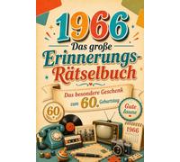 1966 - Das große Erinnerungs-Rätselbuch: Das besondere Geschenk zum 60. Geburtstag - mit Wortsuche, Kreuzworträtseln, Sudoku, Quiz und nostalgischem Rückblick auf Kindheit und Jugend