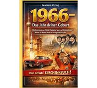 1966- Das Jahr deiner Geburt: Alle Ereignisse aus Politik, Popkultur, Sport und Weltgeschehen - Monat für Monat durch ein unvergessliches Jahr