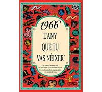 1966 L'ANY QUE TU VAS NÉIXER. Un regal original per a qui fa 60 anys el 2026. Records i curiositats del seu any de naixement que desperten converses, somriures i anècdotes que emocionen.