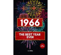1966 - The Best Year Ever: The Perfect Book for Everyone Born in 1966