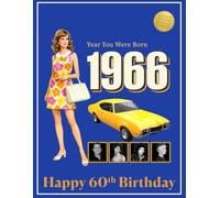 1966 Year You Were Born | Happy 60th Birthday: Fun Facts, Trivia & Nostalgia From America 1966 - A Keepsake Gift for Anyone Turning 60 (The Year You Were Born Book Series)