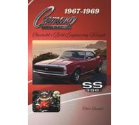 1967-1969 Camaro: Chevrolet’s Bold Engineering Triumph (The Chevy Collection)