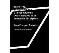 1967, EL OBJETO DEL ARTE Y LA COSA PúBLICA O LOS AVATARES DE LA CONQUISTA DEL ES | Jean-françois Chevrier, Francois Grosjean