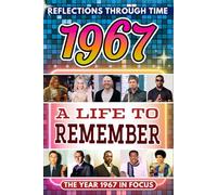 1967 in Focus: A Life to Remember - The Year You Were Born Book: A nostalgic gift packed with trivia, brain games, and events to celebrate birthdays, milestones, and memories