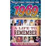 1969 in Focus: A Life to Remember - The Year You Were Born Book: A nostalgic gift packed with trivia, brain games, and events to celebrate birthdays, milestones, and memories
