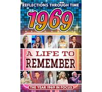 1969 in Focus: A Life to Remember - The Year You Were Born Book: A nostalgic gift packed with trivia, brain games, and events to celebrate birthdays, milestones, and memories