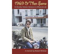 1969 & Then Some: On Morality, Vietnam, Romance & 2 Wheels for Life
