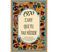 1970 L Any Que Tu Vas Neixer