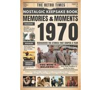 1970 Memories and Moments - Happy Birthday To You: The Retro Times Bringing Yesterday Back to Life - Gift idea for birthdays and anniversaries For Grandparents, Parents, Friends, and Loved ones