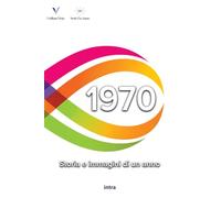 1970: Storia e immagini di un anno (Collana Visio - Serie Un Anno)